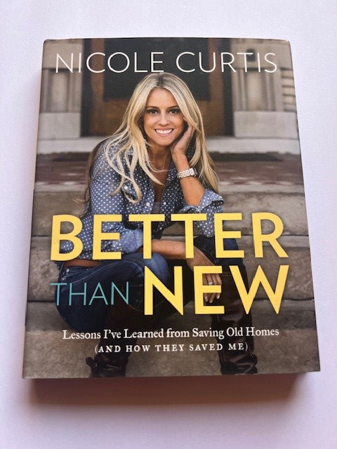 #78 NEW Better than New Book by Nicole Curtis