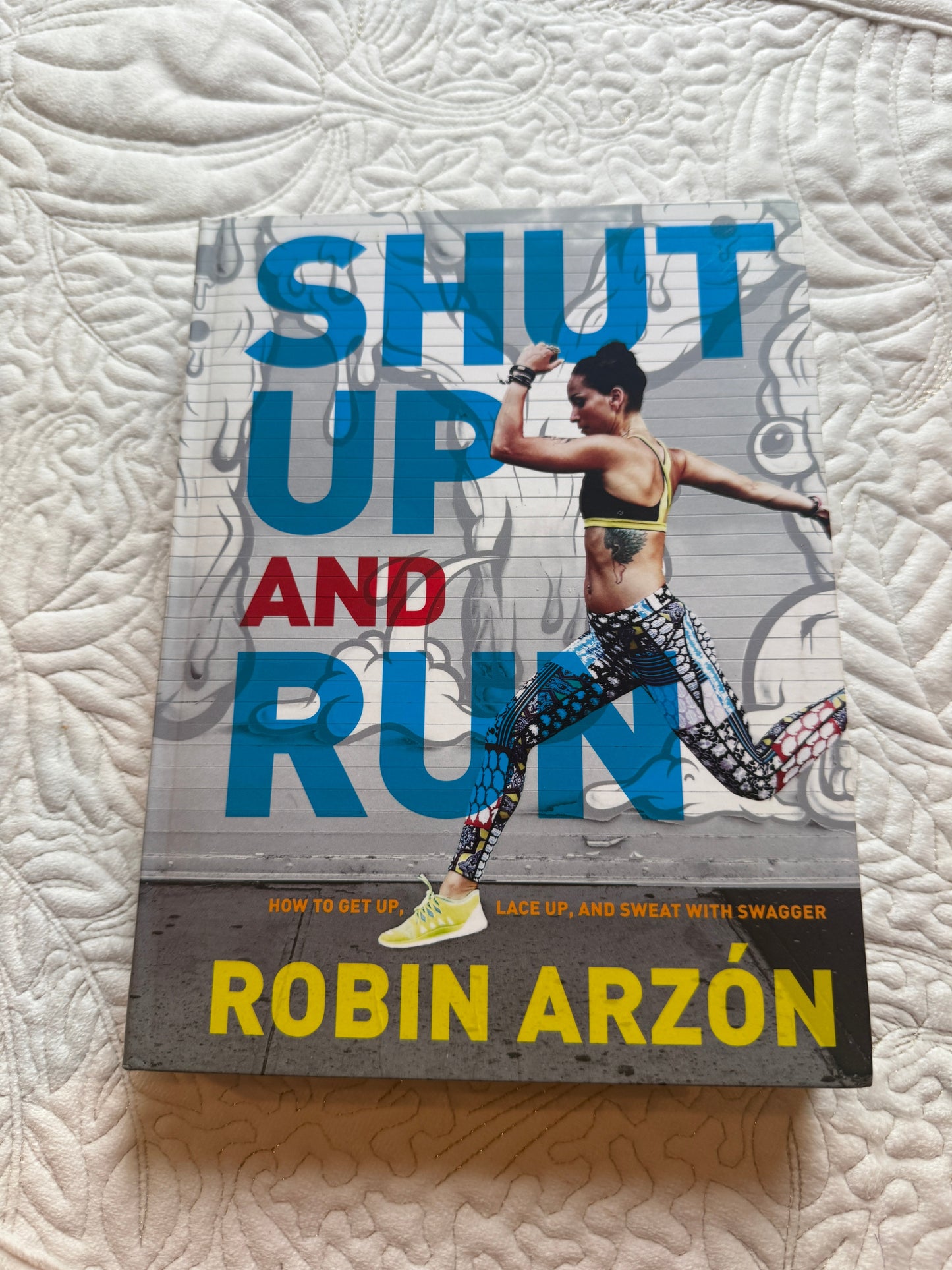 #51 REDUCED Shut Up and Run by Robin Arzon of Peloton
