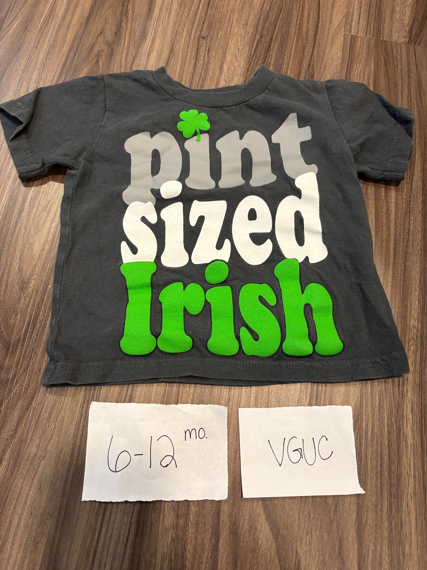 #138 - 6-12 Mo - VGUC Pint Sized Irish Tshirt - PU 45236