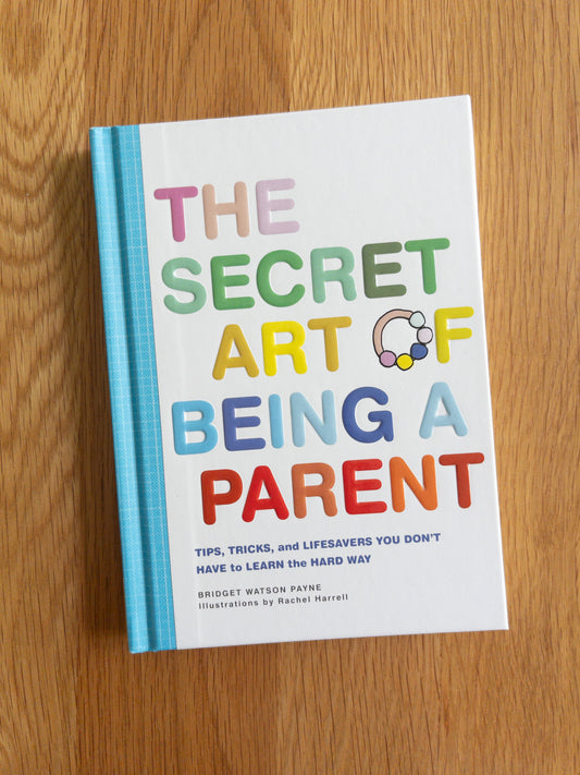The Secret Art of Being a Parent Book