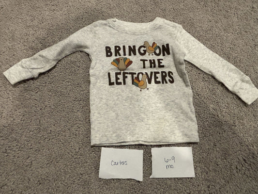 #138 - 6-9 Mo - VGUC Carters - Bring on the Leftovers Thanksgiving Shirt - PU 45236