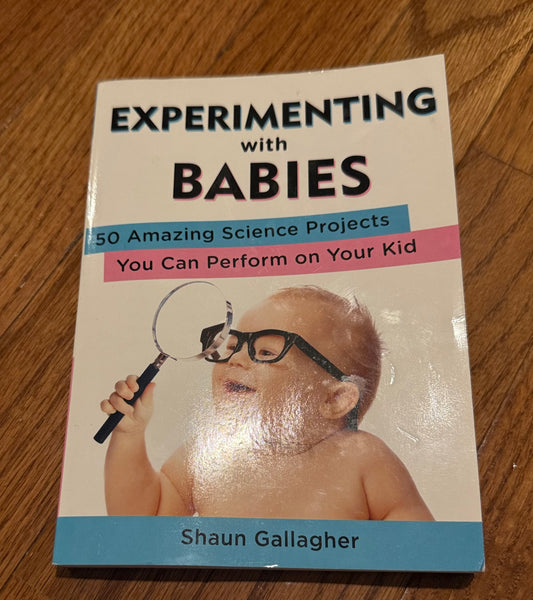 #180 Experimenting with Babies 50 amazing science projects you can perform on your kid