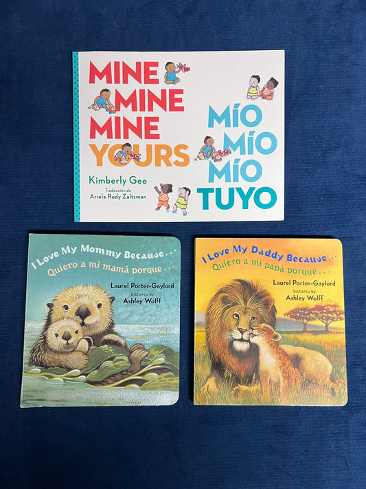 Bilingual Spanish/English books (EUC): I Love My Mommy/Daddy Beacause, Mine Mine Mine Yours