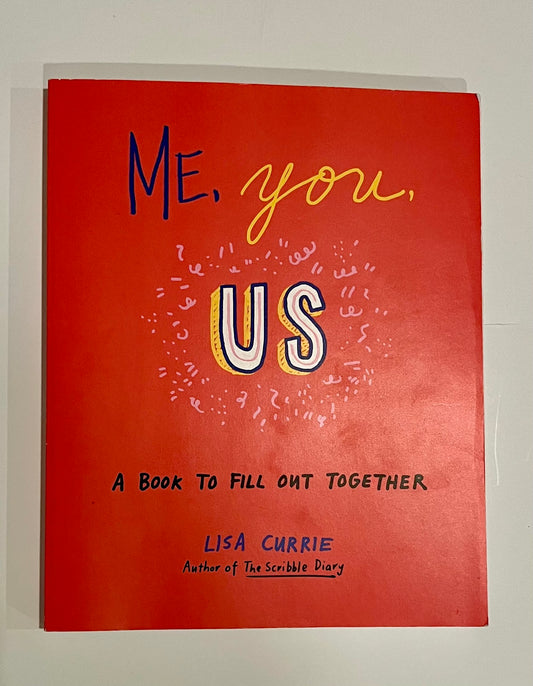 Me, You, Us: A Book to Fill Out Together -New