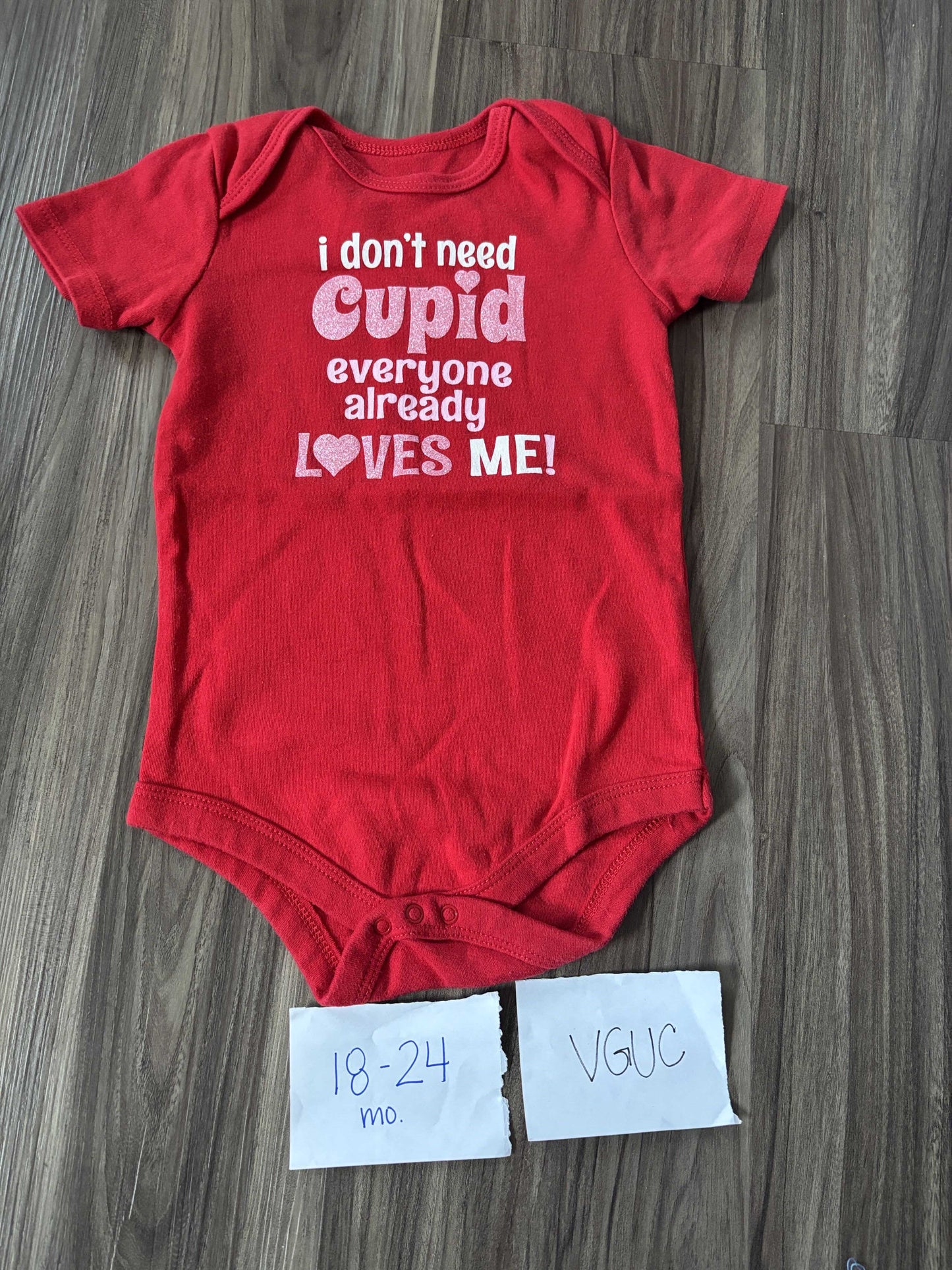 #138 - 18-24 Mo - VGUC I don't need Cupid Bodysuit - PU 45236