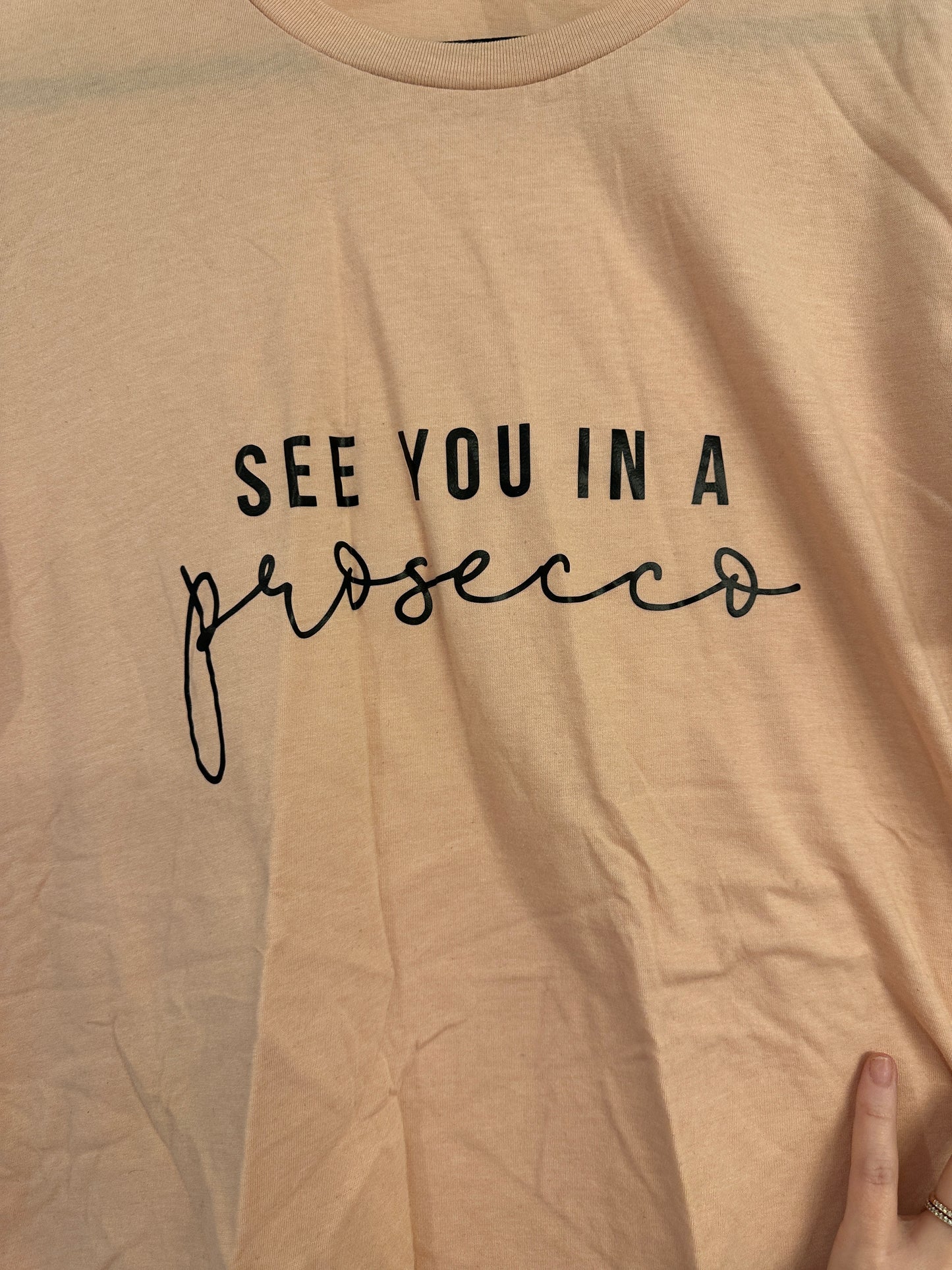 See You In A Prosecco Tshirt - Women's Size L