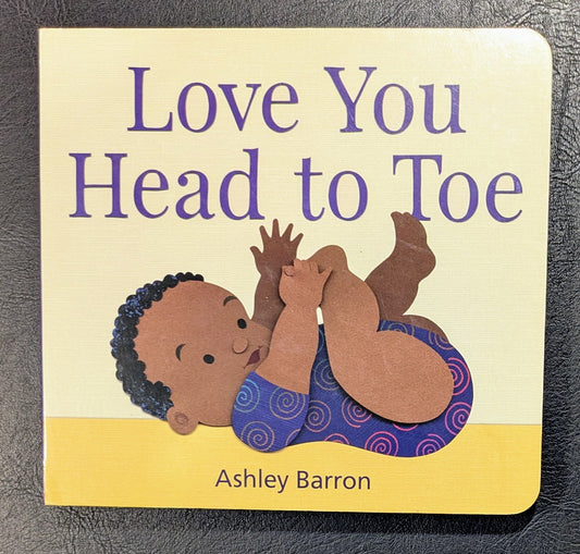 Seller #111, Love You Head to Toe, Board Book, by Ashley Barron