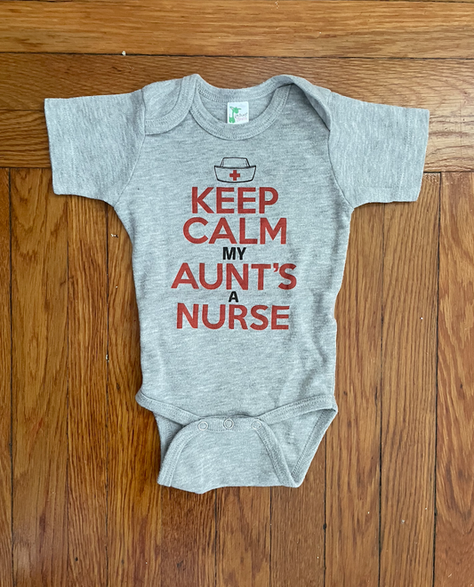 Keep Calm, My Aunt is a Nurse onesie - gray onesie - gender neutral - size 3-6 months