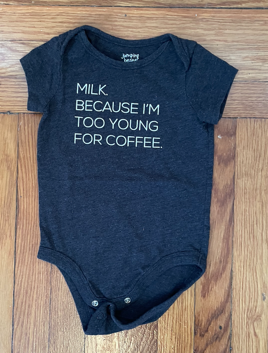 Jumping Beans brand onesie - size 18 months - gender neutral - Milk Because I'm Too Young for Coffee